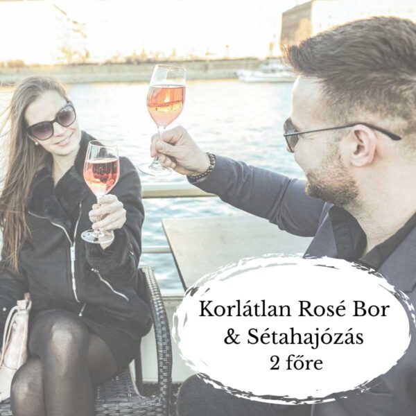Korlátlan Rosé Bor & Hajós városnézés 2 főre